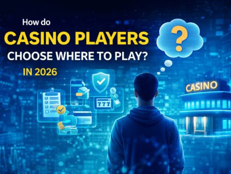 How Online Casino Players Choose Where to Play in 2026