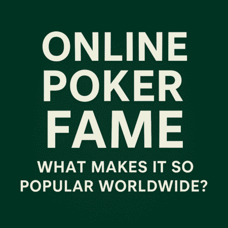 Online Poker Fame – What Makes It So Popular Worldwide?